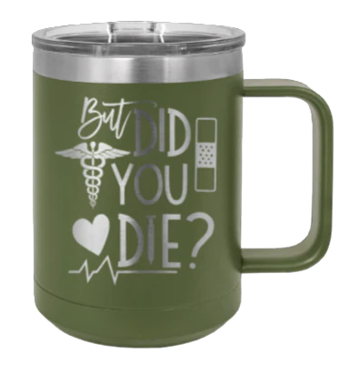 But Did You Die - 15oz Mug Laser Engraved - Image 10