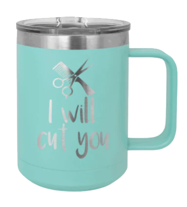 I Will Cut You - 15oz Mug Laser Engraved - Image 15