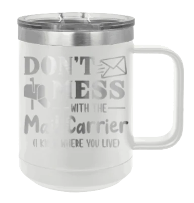 Don't Mess With The Mail Carrier - 15oz Mug Laser Engraved - Image 16
