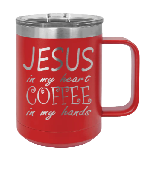 Jesus In My Heart Coffee In My Hand - 15oz Mug Laser Engraved - Image 14