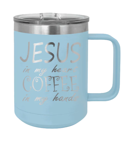 Jesus In My Heart Coffee In My Hand - 15oz Mug Laser Engraved - Image 6