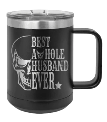 Best Asshole Husband - 15oz Mug Laser Engraved