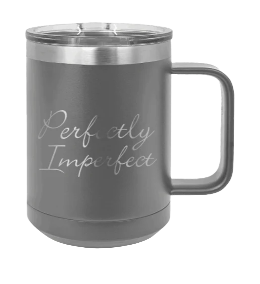Perfectly Imperfect - 15oz Mug Laser Engraved - Image 4