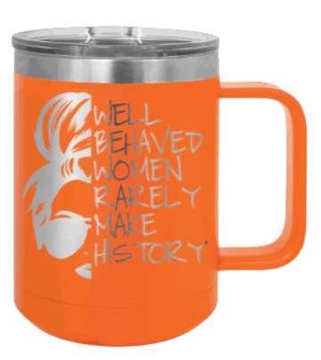 Well Behaved Women - 15oz Mug Laser Engraved - Image 11