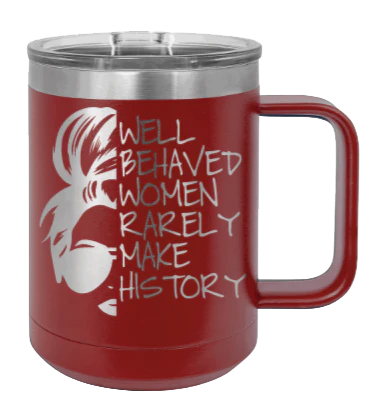 Well Behaved Women - 15oz Mug Laser Engraved - Image 8