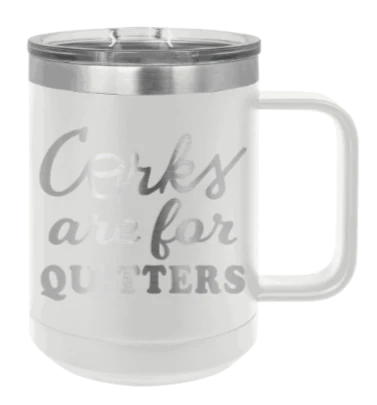 Corks Are For Quitters - 15oz Mug Laser Engraved - Image 16