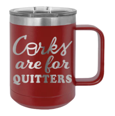 Corks Are For Quitters - 15oz Mug Laser Engraved - Image 8