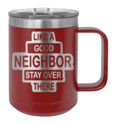 Like A Good Neighbor - 15oz Mug Laser Engraved - Image 8