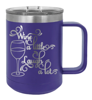 Wine A Little Laugh A Lot - 15oz Mug Laser Engraved - Image 13