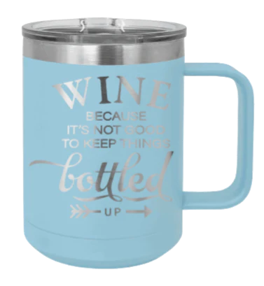 Wine Bottled Up - 15oz Mug Laser Engraved - Image 6