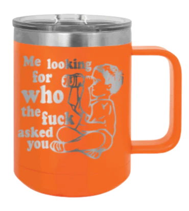 Who The F*ck Ask You - 15oz Mug Laser Engraved - Image 11