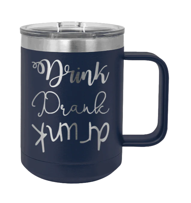 Drink Drank Drunk - 15oz Mug Laser Engraved - Image 9