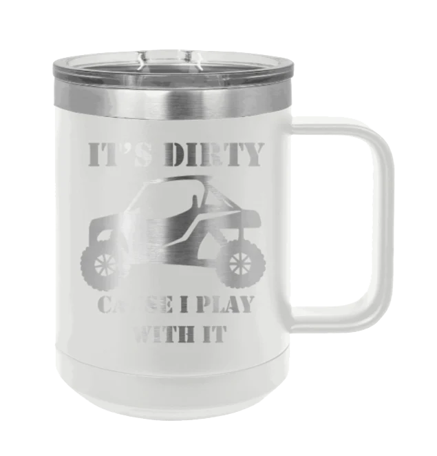 It's Dirty Cause I Play With It - 15oz Mug Laser Engraved - Image 16