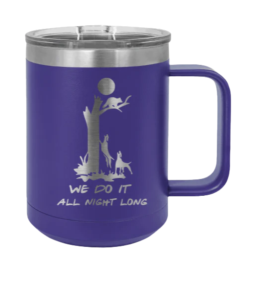 We Do It All Night Long - 15oz Mug Laser Engraved - Image 13