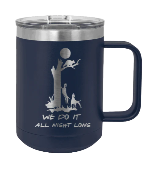 We Do It All Night Long - 15oz Mug Laser Engraved - Image 9
