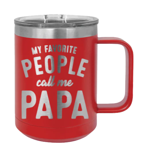 My Favorite People Call Me Papa - 15oz Mug Laser Engraved - Image 14