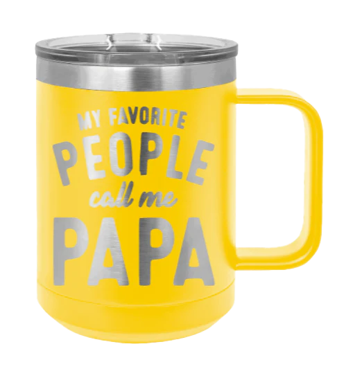 My Favorite People Call Me Papa - 15oz Mug Laser Engraved - Image 17