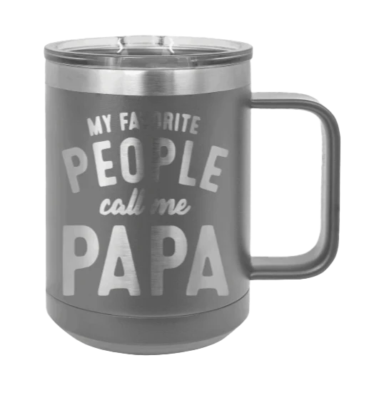 My Favorite People Call Me Papa - 15oz Mug Laser Engraved - Image 4