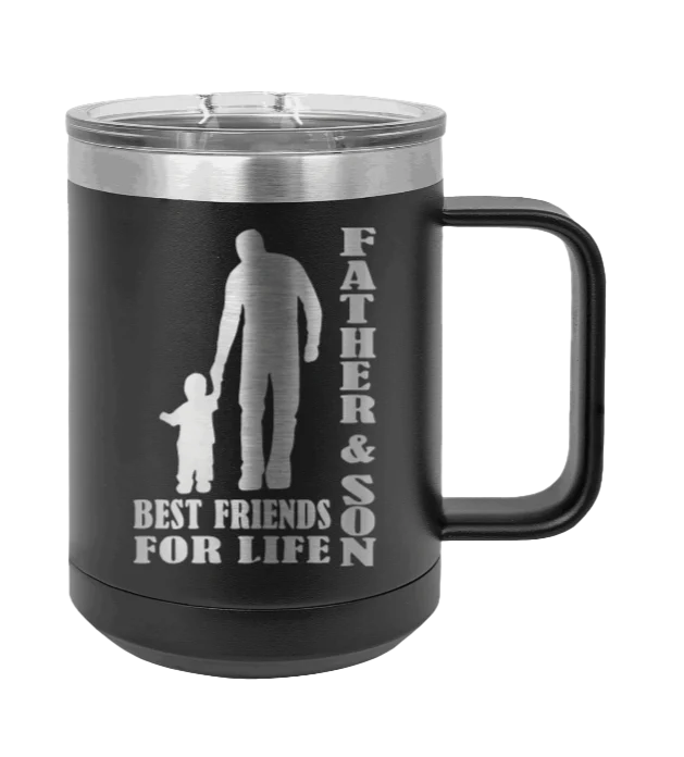 Father And Son Best Friends For Life - 15oz Mug Laser Engraved
