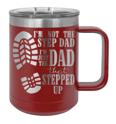 Dad That Stepped Up - 15oz Mug Laser Engraved - Image 8