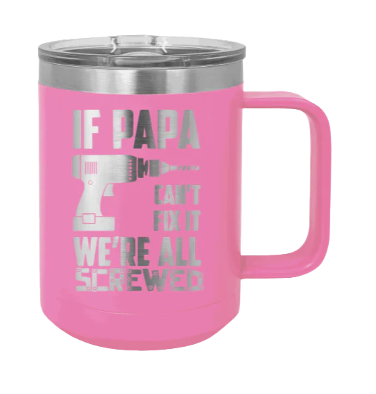 If Papa Can't Fix It - 15oz Mug Laser Engraved - Image 12
