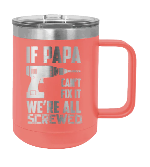 If Papa Can't Fix It - 15oz Mug Laser Engraved - Image 3