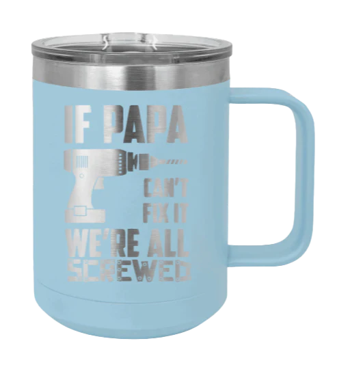If Papa Can't Fix It - 15oz Mug Laser Engraved - Image 6