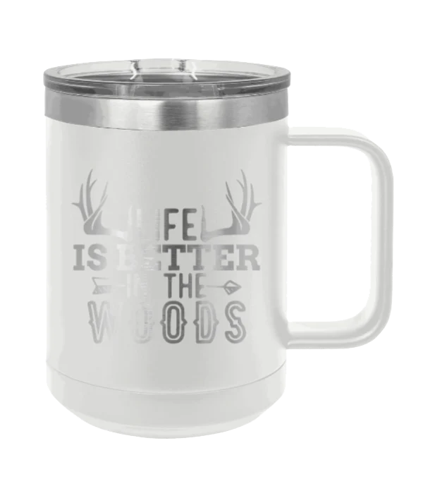 Life Is Better In The Woods - 15oz Mug Laser Engraved - Image 16
