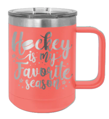 Hockey Is My Favorite Season - 15oz Mug Laser Engraved - Image 3