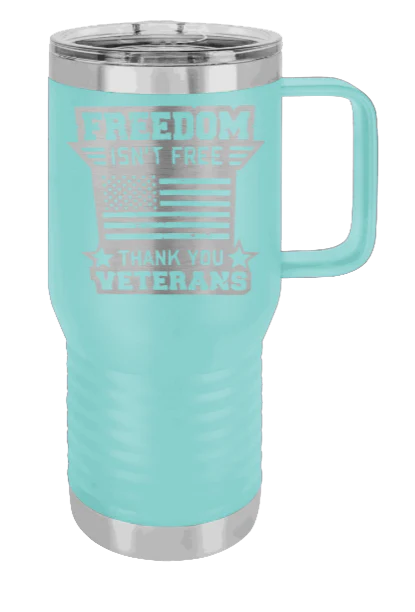 Freedom Isn't Free 2 - 20oz Mug Laser Engraved - Image 15