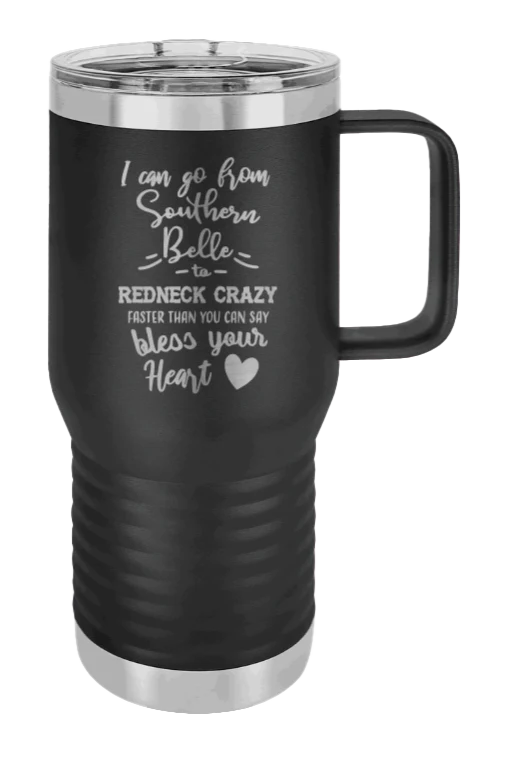 Southern Belle To Redneck Crazy - 20oz Mug Laser Engraved
