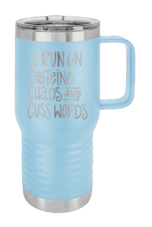 I Run On Caffeine Chaos and Cuss Words - 20oz Mug Laser Engraved - Image 6