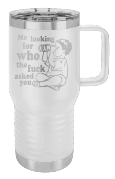 Who The F*ck Ask You - 20oz Mug Laser Engraved - Image 16