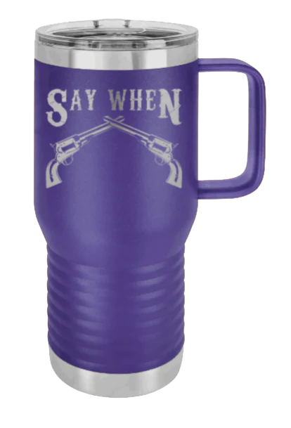 Tombstone 5 Say When  - 20oz Mug Laser Engraved - Image 13