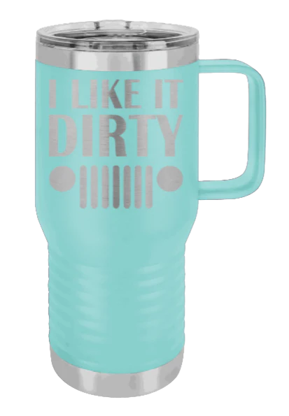 I Like It Dirty - 20oz Mug Laser Engraved - Image 14