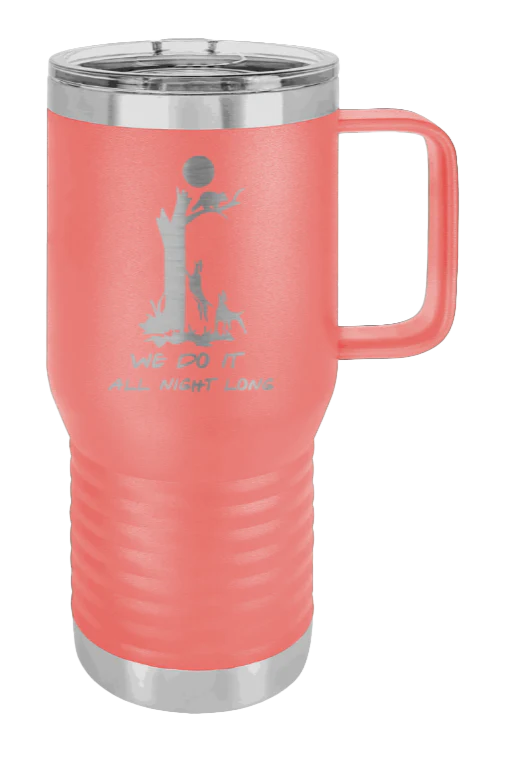 We Do It All Night Long - 20oz Mug Laser Engraved - Image 2