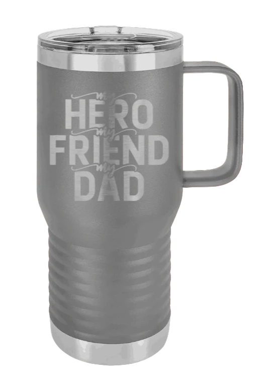 My Hero, My Friend, My Dad - 20oz Mug Laser Engraved - Image 3