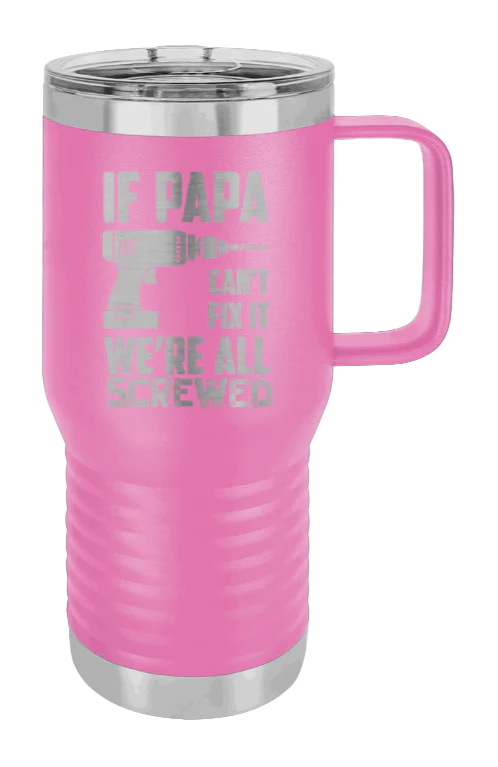 If Papa Can't Fix It - 20oz Mug Laser Engraved - Image 11