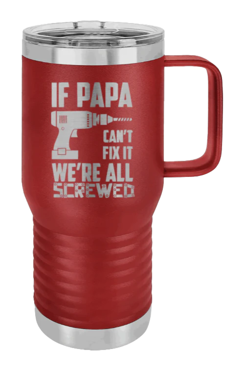 If Papa Can't Fix It - 20oz Mug Laser Engraved - Image 7