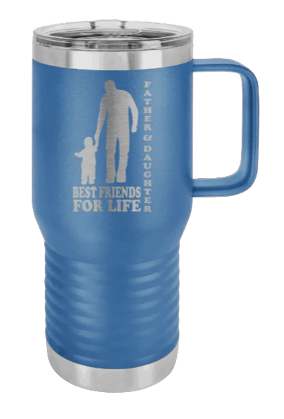 Father & Daughter Best Friends for Life - 20oz Mug Laser Engraved