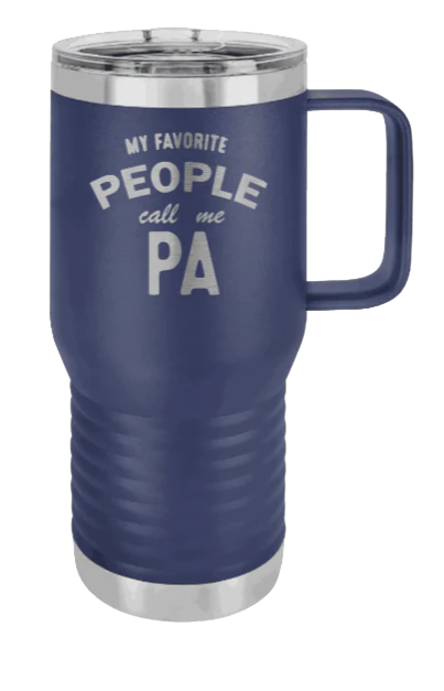 My Favorite People Call Me Pa - 20oz Mug Laser Engraved - Image 8