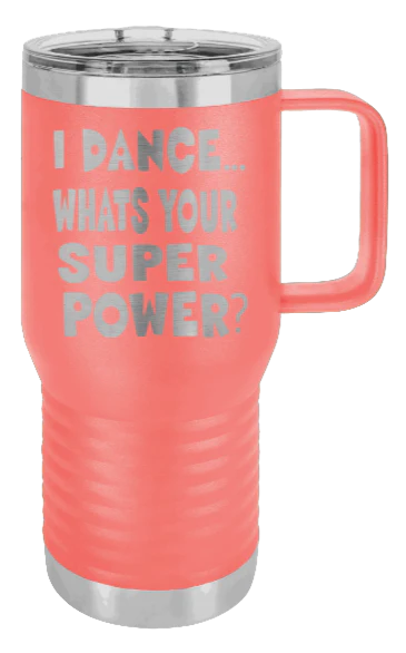 Dance Is My Superpower - 20oz Mug Laser Engraved - Image 3