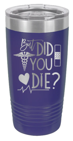 But Did You Die - 20oz Tumbler - Image 13