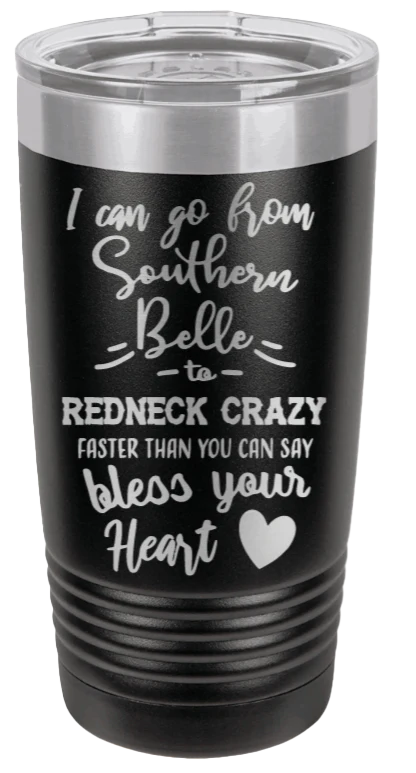 Southern Belle To Redneck Crazy - 20oz Tumbler