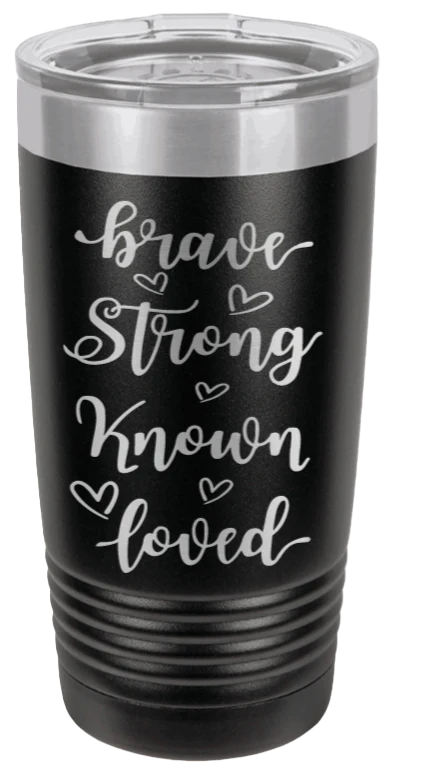 Brave Strong Known Loved - 20oz Tumbler