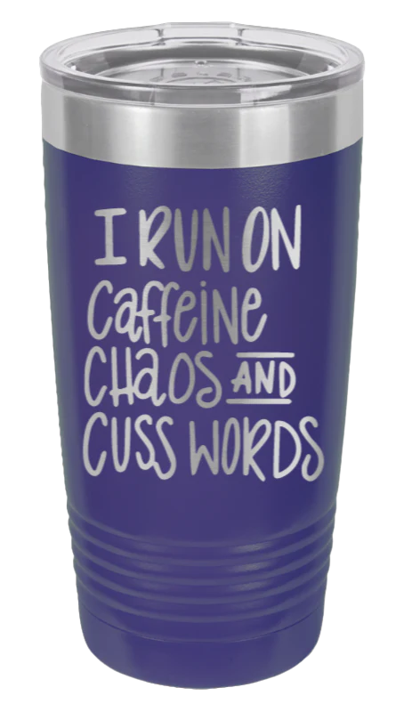 I Run On Caffine Chaos And Cuss Words - 20oz Tumbler - Image 13