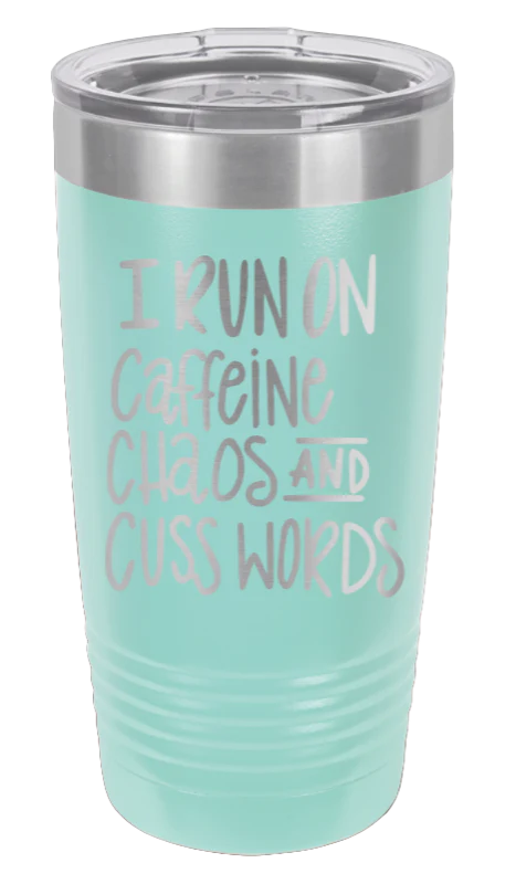 I Run On Caffine Chaos And Cuss Words - 20oz Tumbler - Image 15