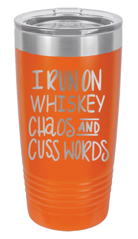 I Run On Whiskey Chaos And Cuss Words - 20oz Tumbler - Image 11