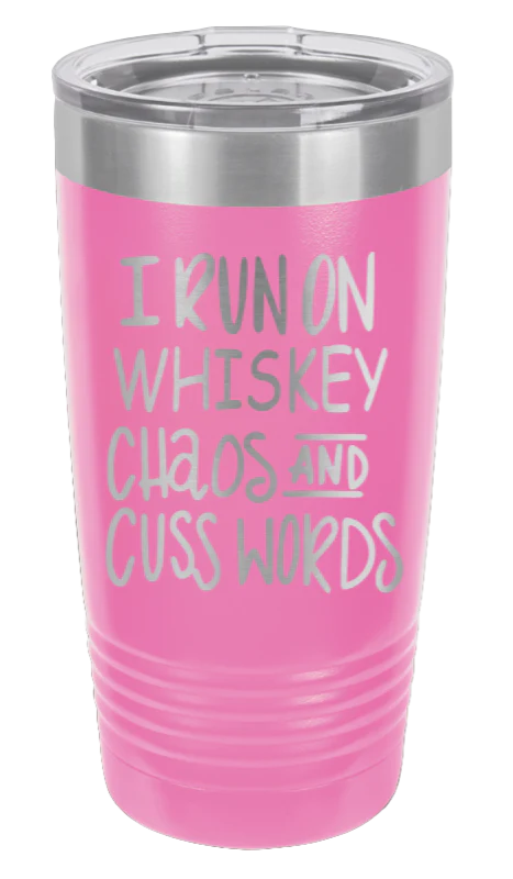 I Run On Whiskey Chaos And Cuss Words - 20oz Tumbler - Image 12