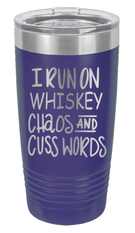 I Run On Whiskey Chaos And Cuss Words - 20oz Tumbler - Image 13